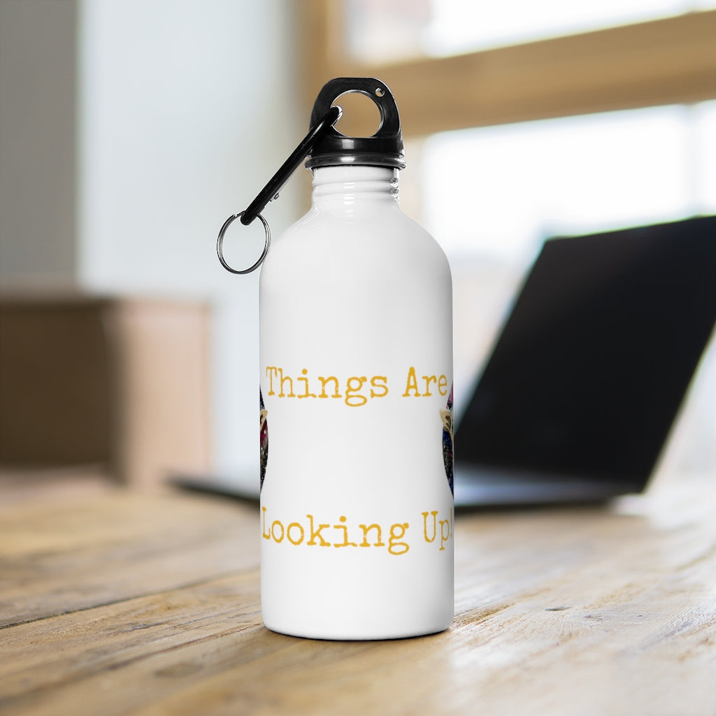 "Things Are Looking Up!" Stainless Steel Water Bottle